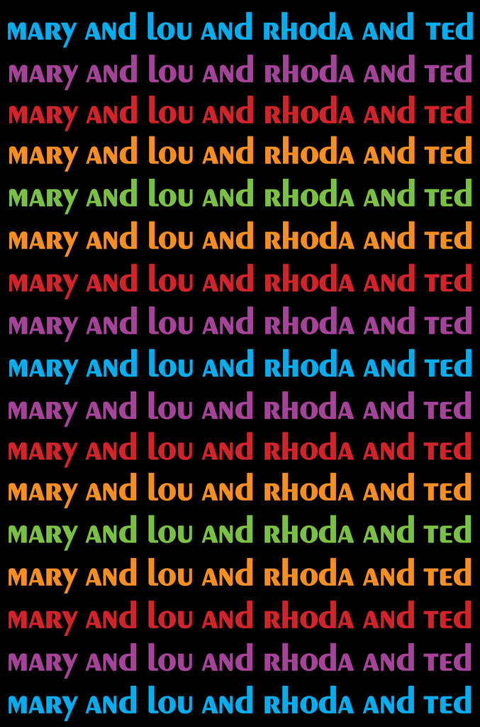 Mary and Lou and Rhoda and Ted: And All the Brilliant Minds Who Made The Mary Tyler Moore Show a Classic