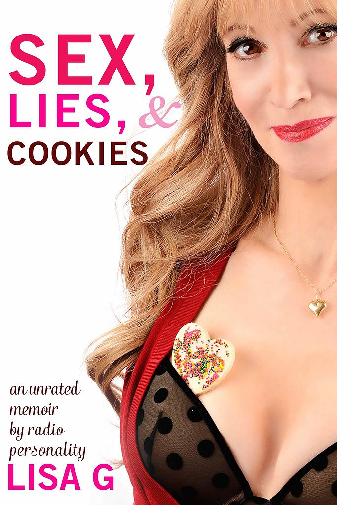 Sex, Lies, and Cookies: An Unrated Memoir