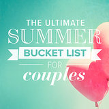 Summer Bucket List For Couples