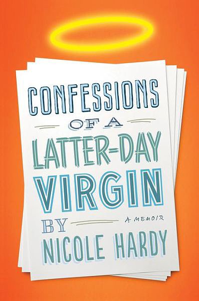 Confessions of a Latter-Day Virgin