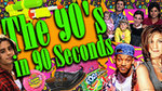 The '90s in 90 Seconds!