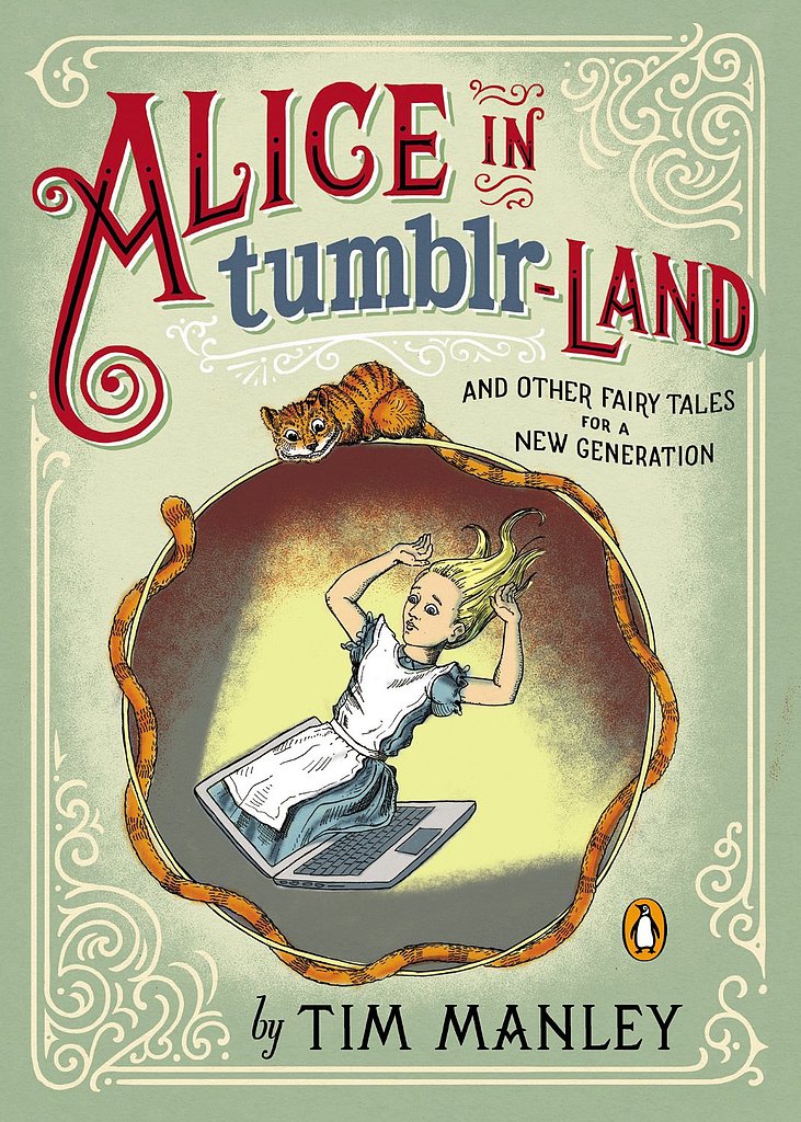 Alice in Tumblr-land: And Other Fairy Tales For a New Generation