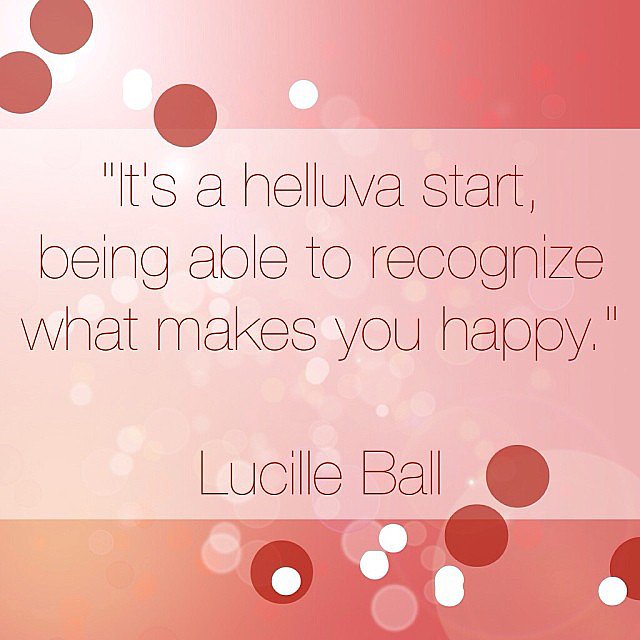 Figure out your happy.
Source: Instagram user popsugarlove
