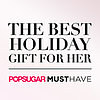 POPSUGAR Must Have Holiday Offer