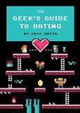 The Geek's Guide to Dating