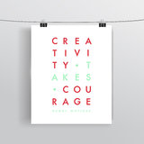 This pink poster ($8-$16) has the Matisse quote "creativity takes courage" on it.
