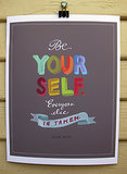 Oscar Wilde's quote "Be yourself, everyone else is taken" is artfully painted on this print ($26).
