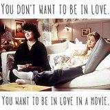 Wise love advice from Becky in Sleepless in Seattle.
