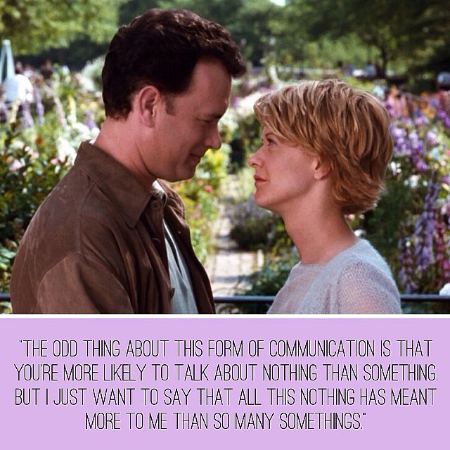 Quote from the rom-com queen herself, Meg Ryan.
