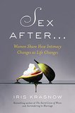 Sex After . . . : Women Share How Intimacy Changes as Life Changes