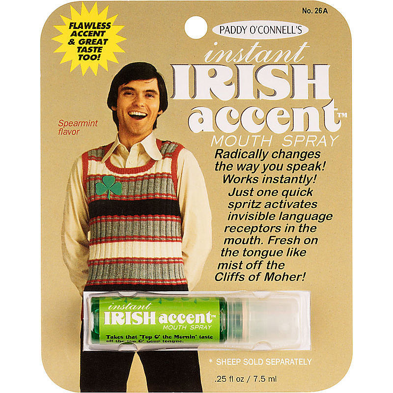 Instant Irish accent spray ($6)
