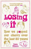 Losing It: How We Popped Our Cherry Over the Last 80 Years