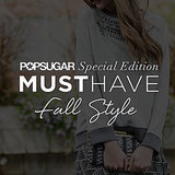 POPSUGAR Must Have Special Edition Fall Style 2014