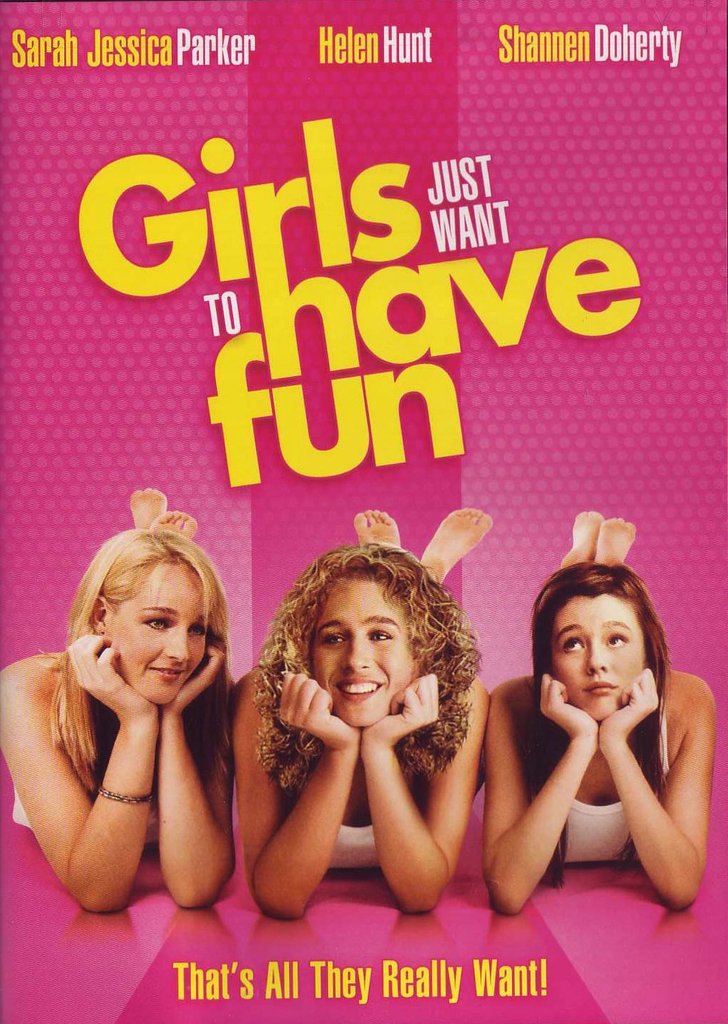 Girls Just Want to Have Fun