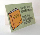 Do you have a library card? 'Cause I've been checkin' you out! ($4)
