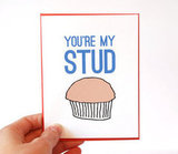 You're my stud muffin ($4)
