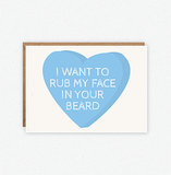 I want to rub my face in your beard ($4)
