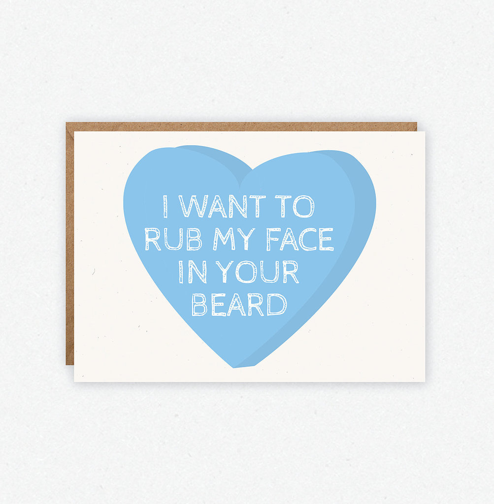 I want to rub my face in your beard ($4)
