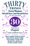 30 Things Every Woman Should Have and Should Know by the Time She's 30 
By Pamela Redmond Satran and Glamour editors — featuring advice from famous ladies like Maya Angelou and Katie Couric — 30 Things Every Woman Should Have and Should Know by the Time She's 30 is the ultimate guide for women in their 20s.
